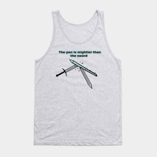 The pen is mightier than the sword Tank Top